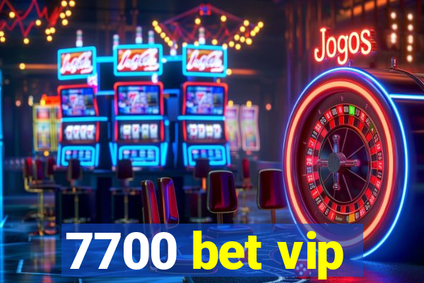 7700 bet vip