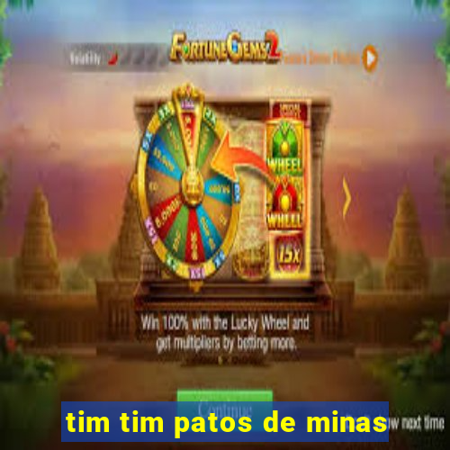 tim tim patos de minas