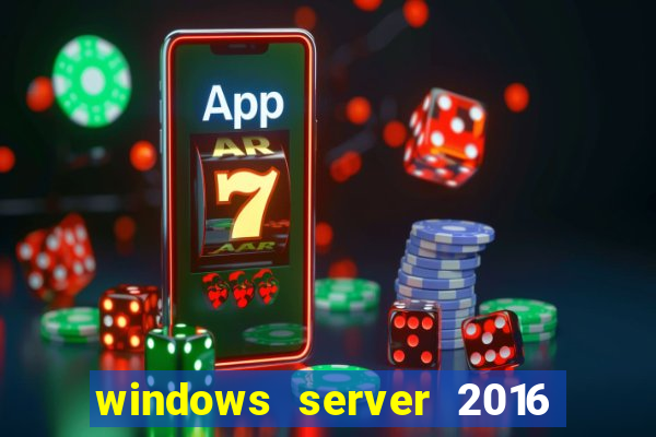 windows server 2016 download iso