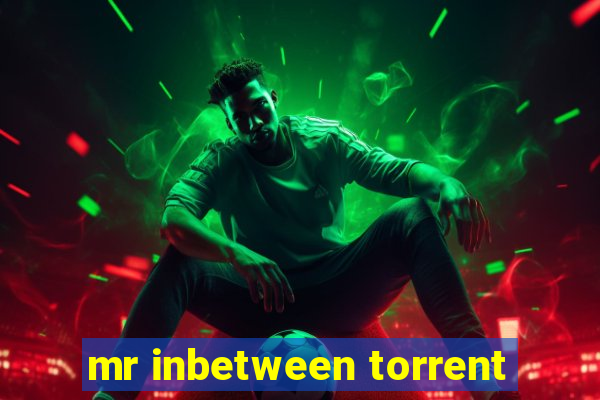 mr inbetween torrent