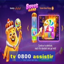 tv 0800 assistir