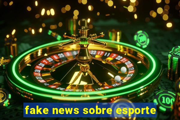 fake news sobre esporte