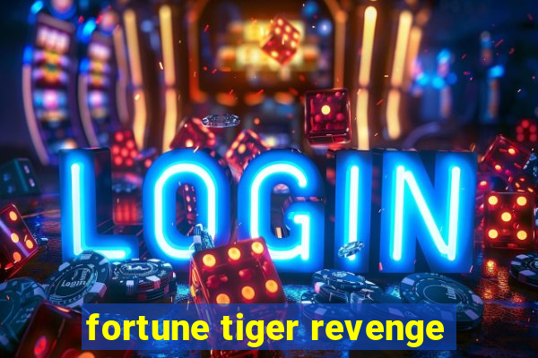 fortune tiger revenge