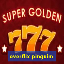 overflix pinguim