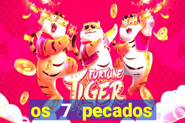 os 7 pecados capitais filme