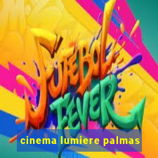 cinema lumiere palmas