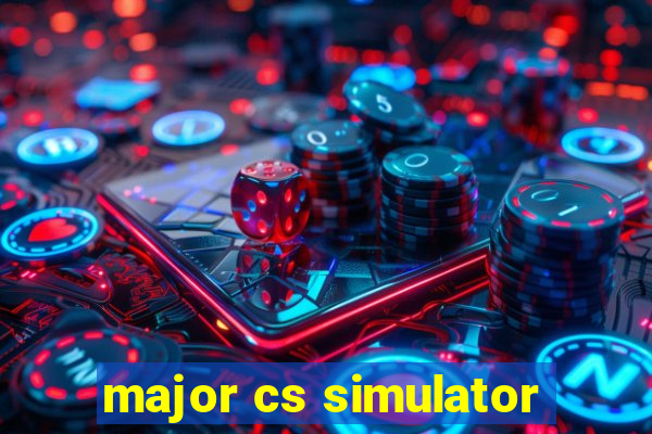 major cs simulator