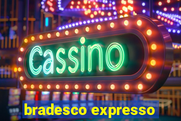 bradesco expresso