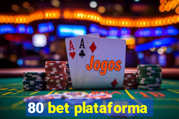 80 bet plataforma