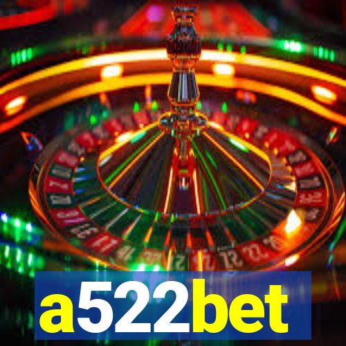 a522bet