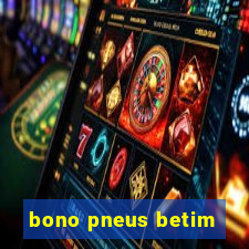 bono pneus betim