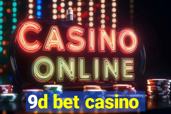 9d bet casino