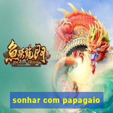 sonhar com papagaio