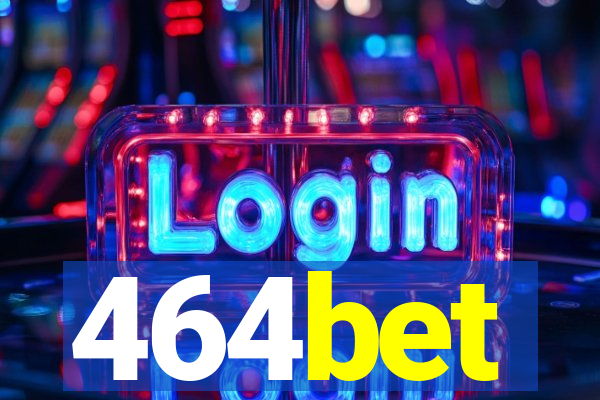 464bet