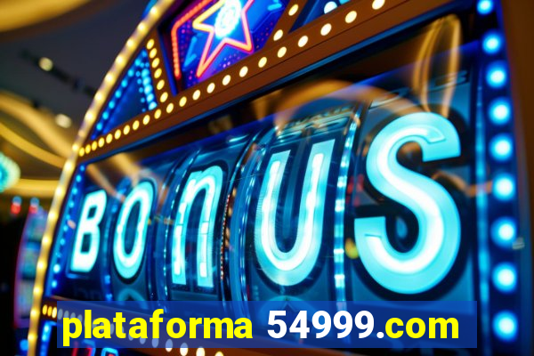 plataforma 54999.com