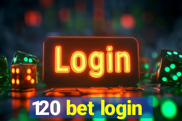 120 bet login