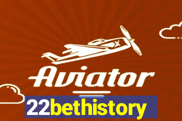 22bethistory