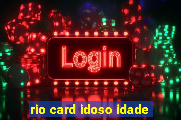 rio card idoso idade