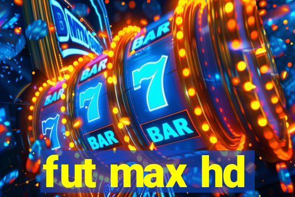 fut max hd