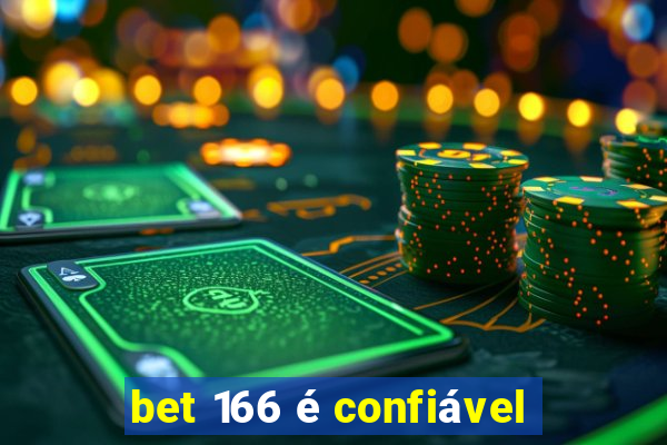 bet 166 é confiável