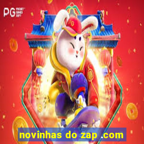 novinhas do zap .com