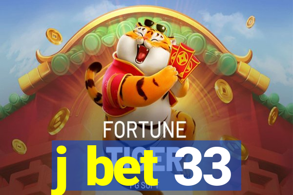 j bet 33