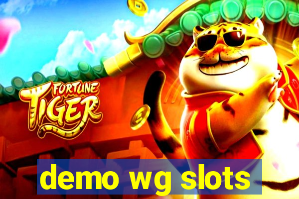 demo wg slots