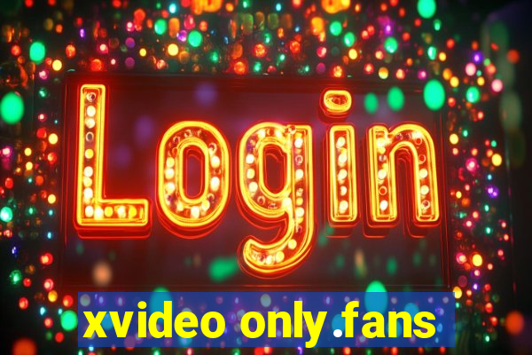 xvideo only.fans