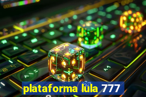 plataforma lula 777