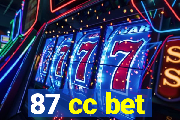 87 cc bet