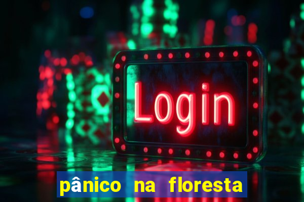 pânico na floresta 4 filme completo dublado mega filmes