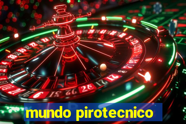 mundo pirotecnico