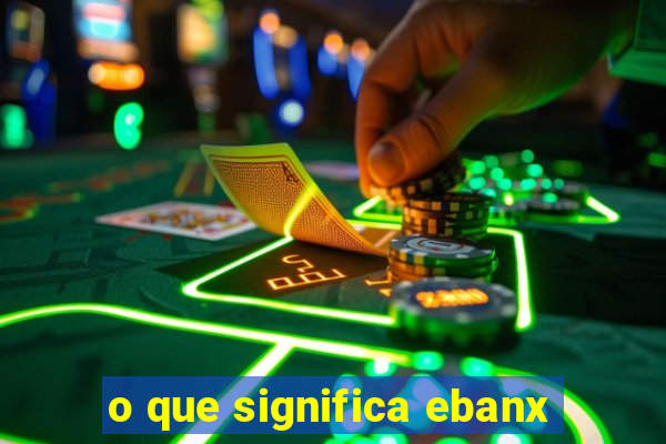 o que significa ebanx