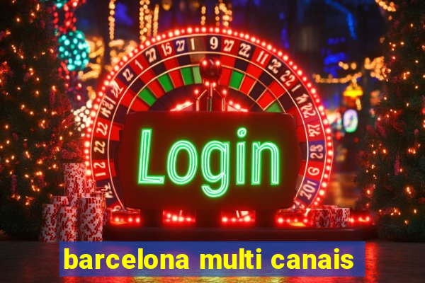 barcelona multi canais