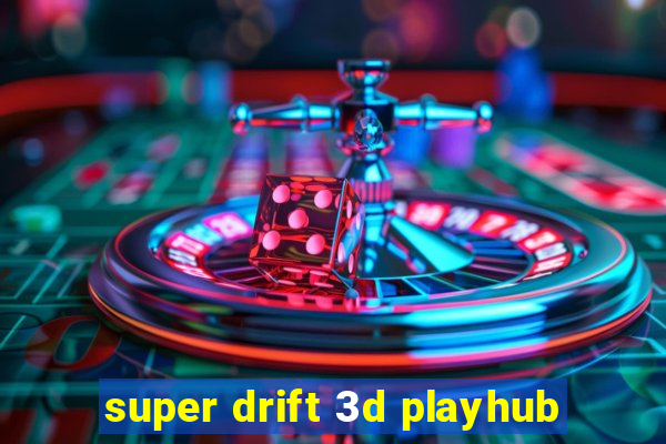 super drift 3d playhub