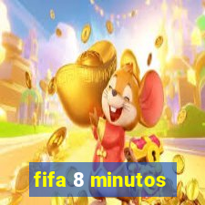 fifa 8 minutos