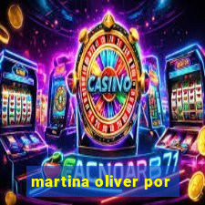 martina oliver por