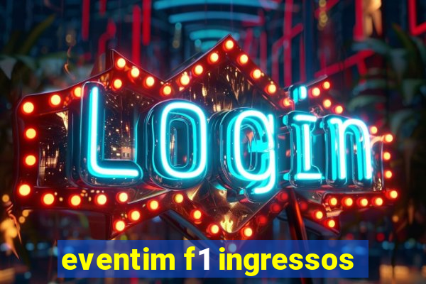 eventim f1 ingressos