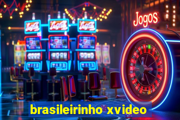 brasileirinho xvideo