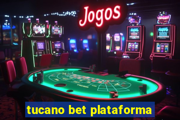 tucano bet plataforma