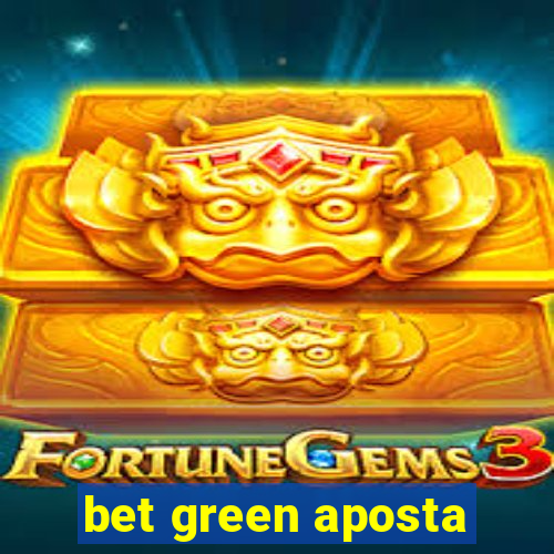 bet green aposta