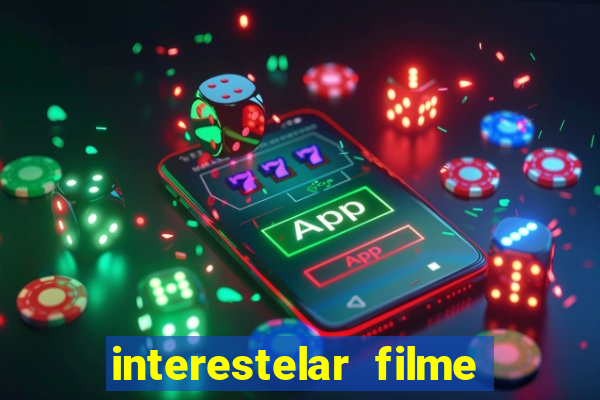 interestelar filme completo dublado google drive interestelar filme