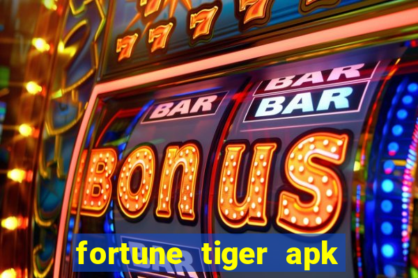 fortune tiger apk dinheiro infinito