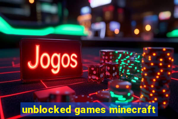 unblocked games minecraft