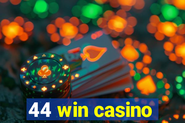 44 win casino