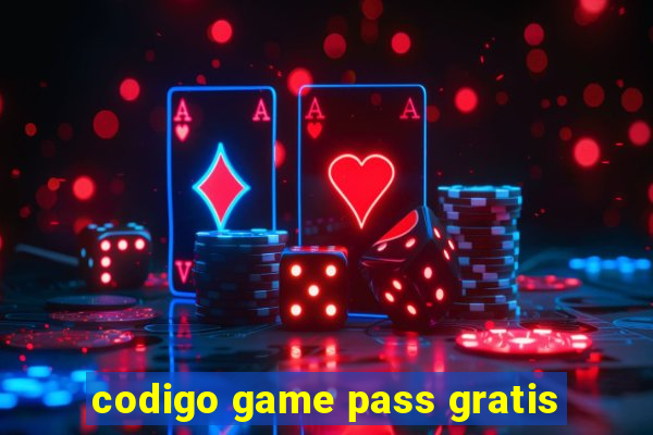 codigo game pass gratis