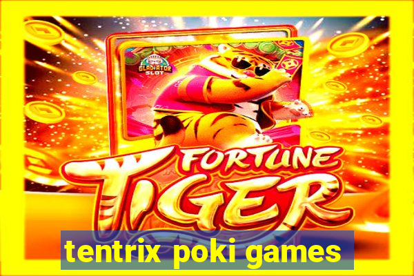 tentrix poki games