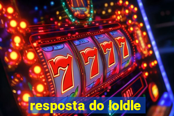 resposta do loldle