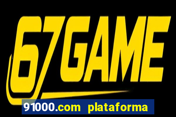 91000.com plataforma de jogos