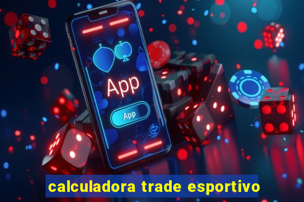 calculadora trade esportivo